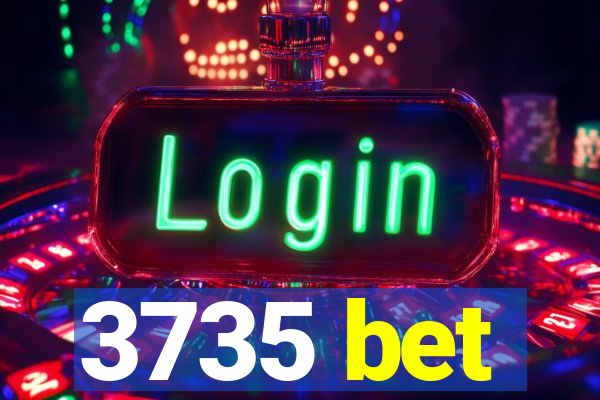 3735 bet